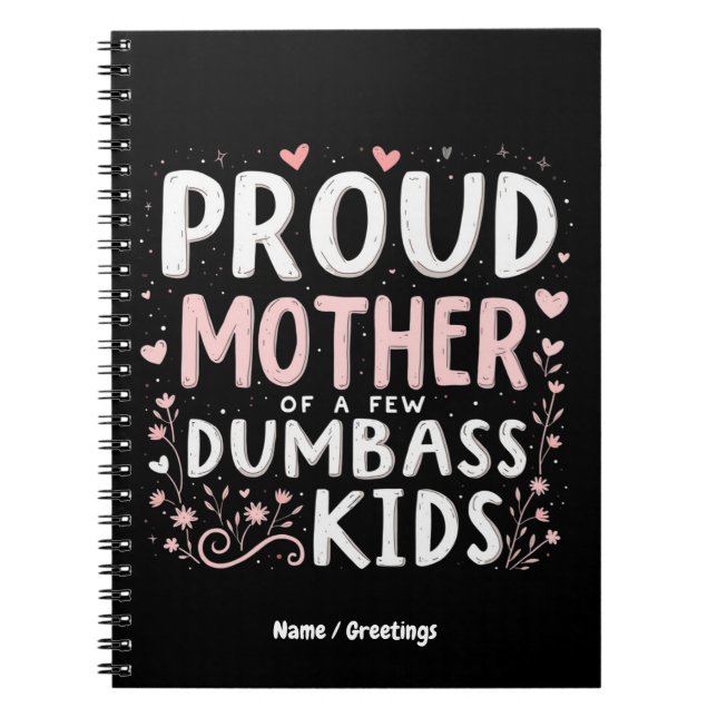 Funny Proud Mother Of A Few Smart Kids Notebook (Front)