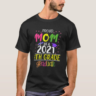 Funny Proud Mum Of A Class Of 2021 4Th Grade Gradu T-Shirt