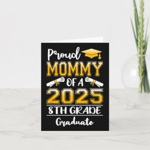 Funny Proud Mummy Of A Cl Of 2025 8th Grade Gradua Card