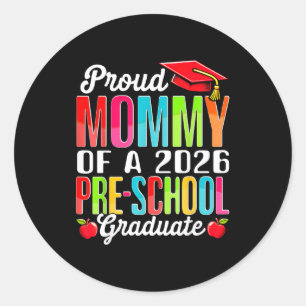 Funny proud mummy of a class of 2026 pre-schoolFun Classic Round Sticker