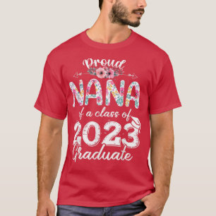 Funny Proud Nana Of A 2023 GraduateClass of 23  T-Shirt