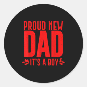 Funny Proud New Dad It's A Boy Gift For Men Cool N Classic Round Sticker
