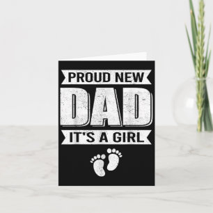 Funny Proud New Dad It's A Girl Gift For Men Cool  Card