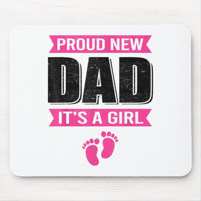Funny Proud New Dad It's A Girl Gift For Men Cool  Mouse Pad (Front)