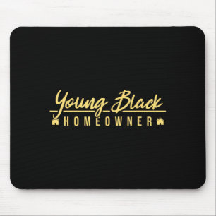 Funny Proud New House Young Black Homeowner Housew Mouse Pad