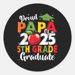 Funny Proud Papa Of A Cl Of 2025 5th Grade Graduat Classic Round Sticker