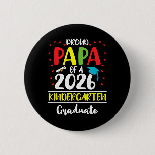 Funny Proud Papa Of A Cl Of 2026 Kindergarten Grad 6 Cm Round Badge