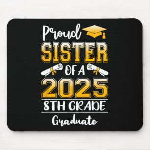 Funny Proud Sister Of A Cl Of 2025 8th Grade Gradu Mouse Pad