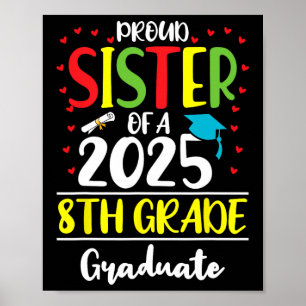Funny Proud Sister Of A Cl Of 2025 8th Grade Gradu Poster
