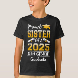 Funny Proud Sister Of A Cl Of 2025 8th Grade Gradu T-Shirt
