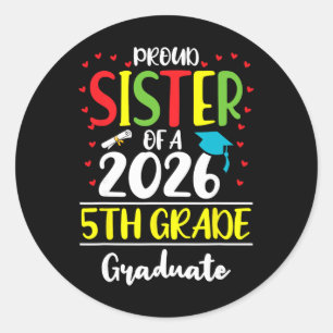 Funny Proud Sister Of A Cl Of 2026 5th Grade Gradu Classic Round Sticker