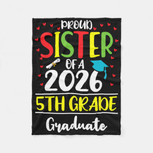 Funny Proud Sister Of A Cl Of 2026 5th Grade Gradu Fleece Blanket