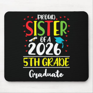 Funny Proud Sister Of A Cl Of 2026 5th Grade Gradu Mouse Pad