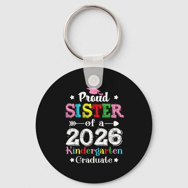 Funny proud sister of a class of 2026 kindergarten key ring (Front)