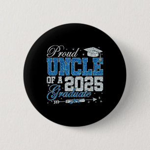 Funny Proud Uncle Of A 2025 Graduate Family Gradua 6 Cm Round Badge