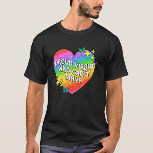 Funny Proud Virgin Who Can't Drive Apparel T-Shirt