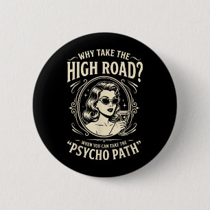 Funny Psycho Path Quote Sarcastic Humour Retro 6 Cm Round Badge