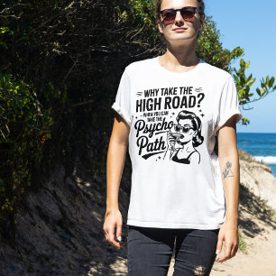 Funny Psycho Path Shirt Sarcastic Quote Tee