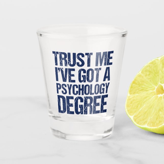 Funny Psychology Graduation Psychologist Shot Glass (Front)