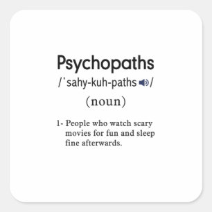 funny psychopaths definition square sticker