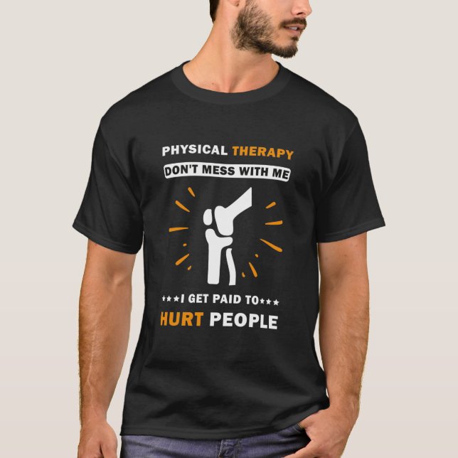 Funny PT Physical Therapy Gift Therapist T-Shirt (Front)