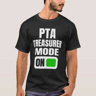 Funny PTA Treasurer Mode for School Parent Volunte T-Shirt