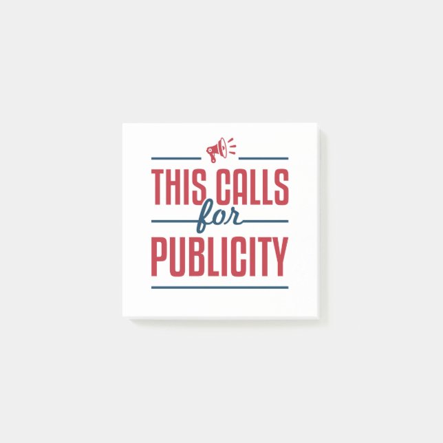 Funny Publicist This Calls for Publicity Post-it Notes (Front)