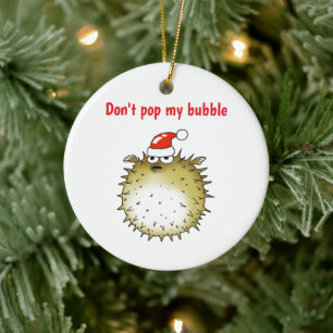 Funny Puffer Fish Christmas Don't Pop My Bubble Ceramic Tree Decoration