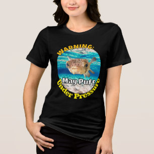 Funny Puffer Fish Warning: May Puff Under Pressure Tri-Blend Shirt