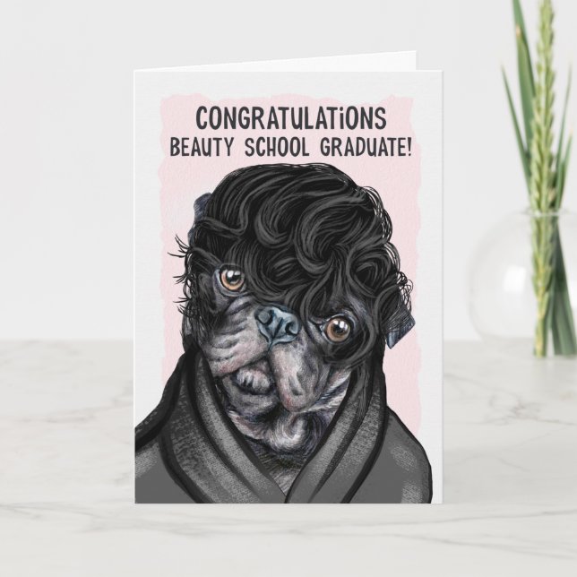Funny Pug Congratulations Beauty School Graduate Card (Front)