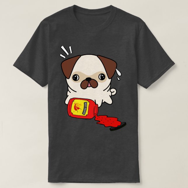Funny Pug Spilled Hot Sauce  T-Shirt (Design Front)