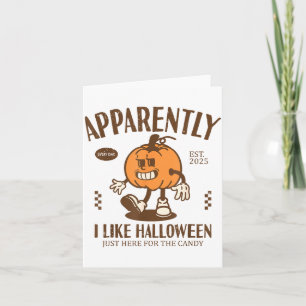Funny Pumpkin Apparently, I Like Halloween Card