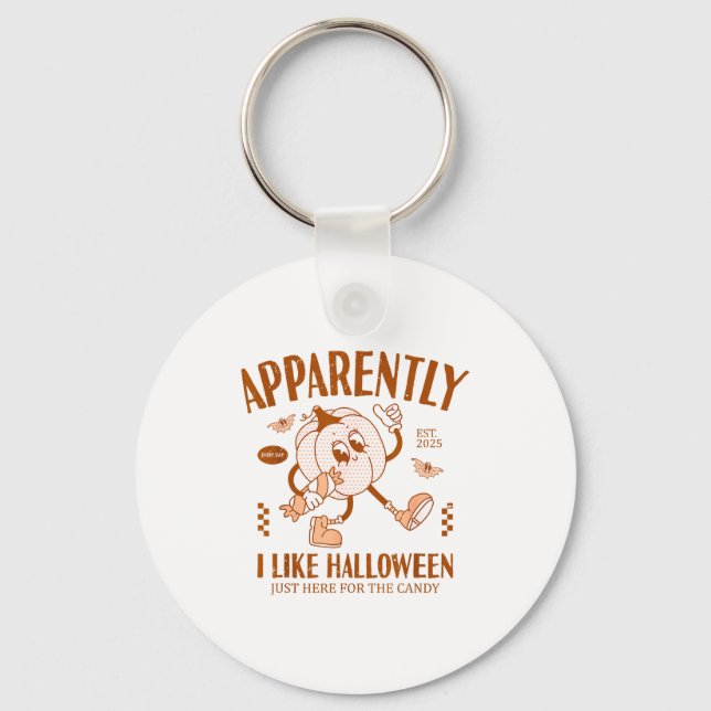 Funny Pumpkin Apparently, I Like Halloween  Key Ring (Front)