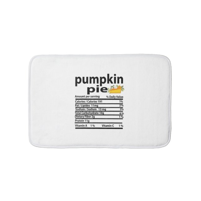 Funny Pumpkin Pie Nutrition Fact for Thanksgiving  Bath Mat (Front)