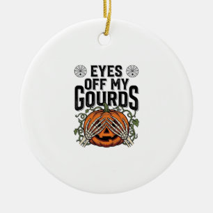 Funny Pumpkin Shirt Eyes Off My Gourds Halloween T Ceramic Tree Decoration