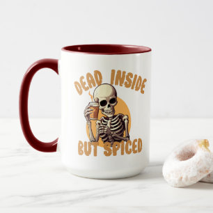 Funny Pumpkin Spice , Dead Inside But Spiced Mug