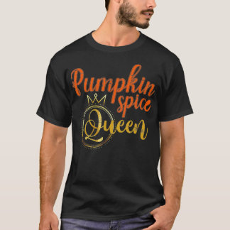 Funny Pumpkin Spice Queen Women Girls Gift Idea Ha T-Shirt