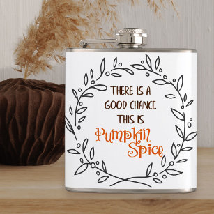 Funny Pumpkin Spice Quote Autumn Fall Humour Hip Flask