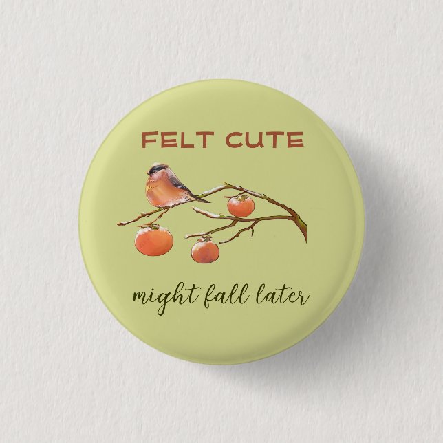  Funny Pun Caption Felt Cute Fall Fruits & Bird  3 Cm Round Badge (Front)