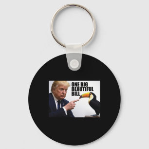 Funny Pun Donald Trump One Big Beautiful Bill  Key Ring