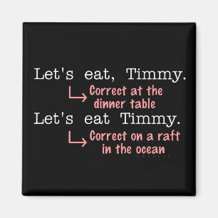 Funny Punctuation Grammar Lovers Timmy Humour Magnet