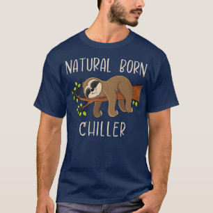 Funny Punny Pun Sloth Wildlife Natural Born Chille T-Shirt