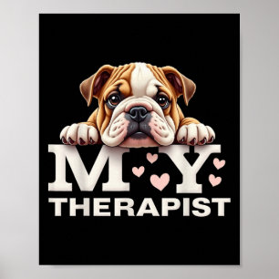 Funny Puppy My Therapist English Bulldog Dog Poster
