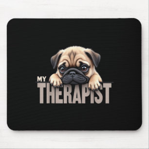 Funny Puppy My Therapist Pug Dog Mouse Pad