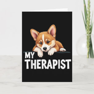 Funny Puppy My Therapist Welsh Corgi Dog  Card