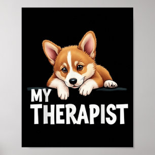 Funny Puppy My Therapist Welsh Corgi Dog  Poster
