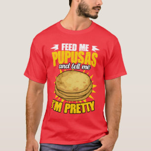 Funny Pupusas Salvadorian Food Humor For Cheese gi T-Shirt