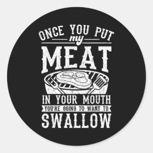 Funny put meat in mouth grilling grill bbq classic round sticker