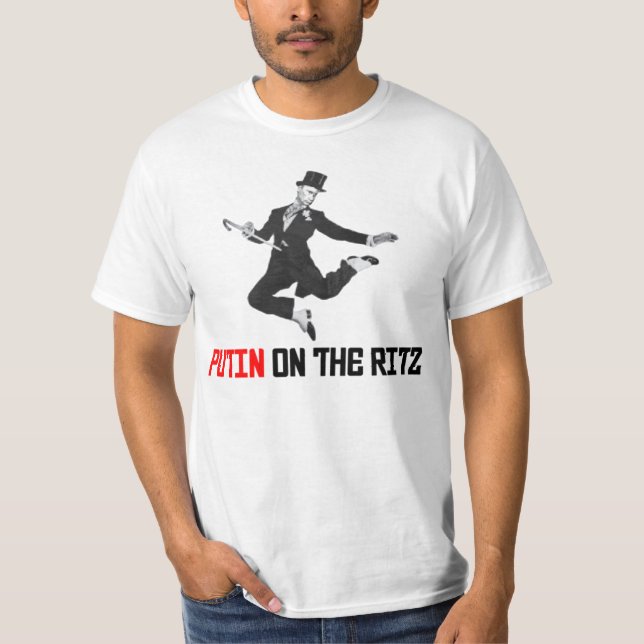 Funny Putin On The Ritz T-Shirt (Front)