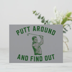 Funny Putt Around and Find Out Sarcastic Golfing F Invitation